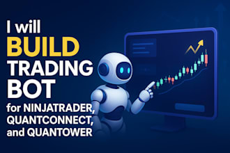 build trading bot for ninjatrader, algorithm bot, quantconnect and quantower