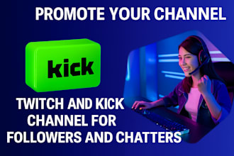 promote your twitch and kick channel for real followers, viewers, and chatters