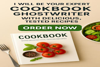 be your expert cookbook ghostwriter with delicious and tested recipes