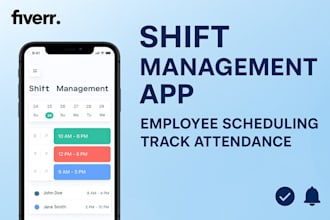 develop shift management app for your company with realtime tracking