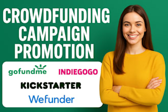 crowdfunding campaign promotion gofundme indegogo kickstarter wefunder