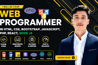 be your web programmer in HTML, javascript, react, PHP, node js