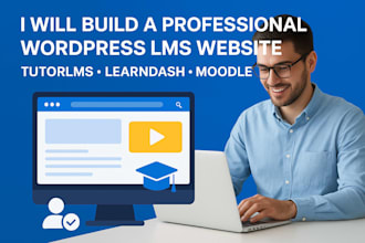 build a professional wordpress lms website using tutorlms, learndash, or moodle