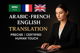 translate arabic, french, and russia  english professionally and accurately