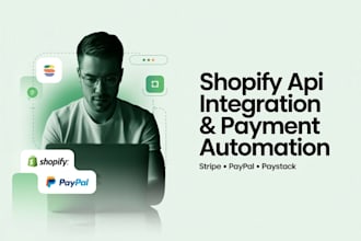 integrate shopify API automation stripe paypal paystack payment gateways