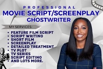 ghostwrite or rewrite your screenplay, movie script, or TV pilot