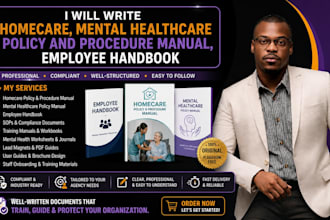 write homecare, mental healthcare policy and procedure manual, employee handbook