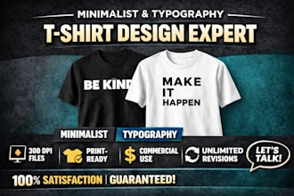do minimalist t shirt design and typography t shirt design