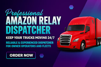 provide professional truck dispatch amazon relay and trucking dispatch services