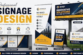 design roll up banner, billboard, yard sign,  a frame sign, window graphics