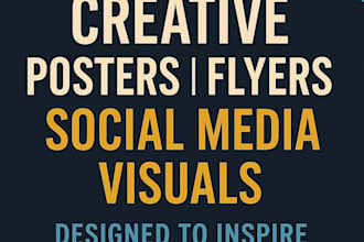 design eye catching posters, flyers, or social media visuals