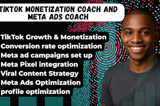 be your tiktok monetization coach tiktok and meta ads coach to boost conversion