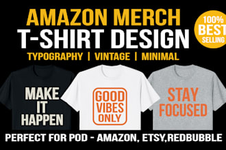 do unique amazon merch tshirt design print ready graphics