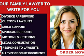 be your lawyer in divorce, child custody and child support lawsuits