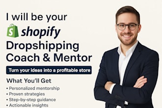 be your shopify dropshipping coach mentor expert consultant