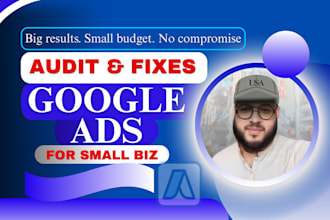 google ads audit and fixes for small biz