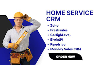 integrate home services CRM zoho freshsales ghl bitrix24 pipedrive monday CRM
