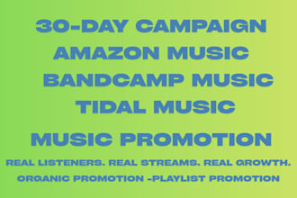 do 30 days amazon music and bandcamp tidal promotion for organic growth