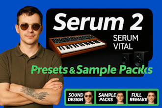 produce original sample packs and presets in serum