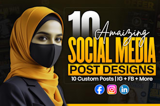 create 10 amazing instagram facebook and linkedin post designs