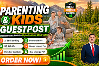 publish kids guest post backlinks on da40 plus parenting and family blogs
