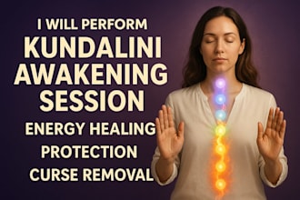 perform kundalini awakening session, energy healing, protection, curse removal