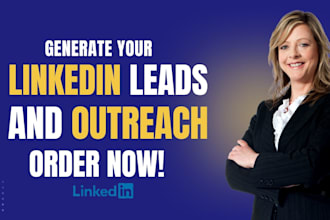 be your linkedin lead generation expert for b2b outreach and follow ups