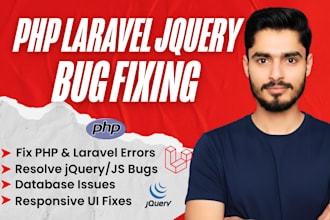 fix PHP, laravel, codeignitor, mysql, jquery, javascript bugs fast