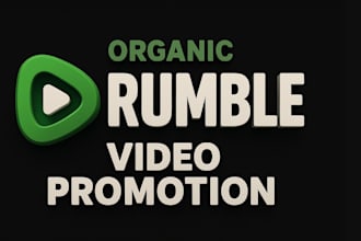 do organic rumble video promotion, rumble channel, video marketing