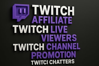 do twitch affiliate , twitch live viewers,twitch channel promotion and chatter