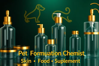 be your pet skin care ,pet food and supplement formulation chemist