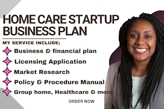 write professional startup business plan for homecare, healthcare, group home
