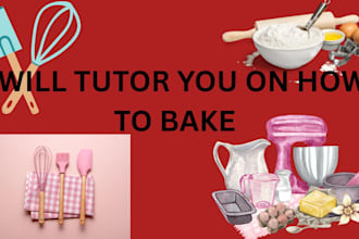 tutor you on how to bake