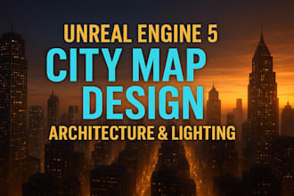 design unreal engine 5 city map, assets and architectual visualization