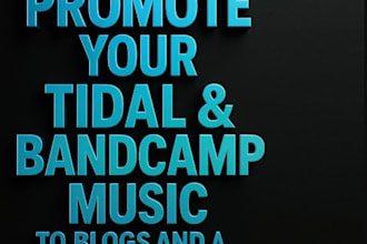 professionally promote your tidal, bandcamp music to blogs and online magazines