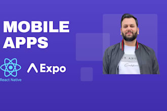 be your react native expo developer for cross platform mobile apps