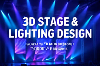 create a 3d stage lighting and stage design for your event or show