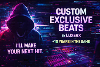 produce the best exclusive custom beats for you