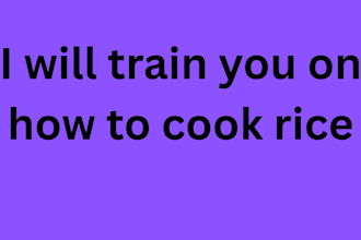 train you on how to cook rice