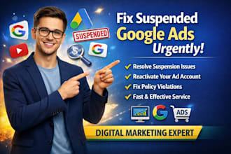 urgently fix suspended google ads, digital marketing expert