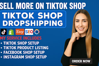 set up tiktok shop, instagram shop, facebook shop and tiktok dropshipping store