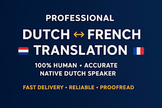 professionally translate dutch to french or french to dutch
