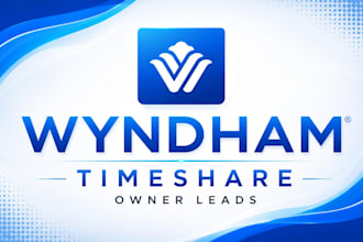 deliver accurate wyndham timeshare owner leads tailored to your needs