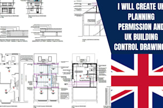 create UK planning permission and UK building control drawings
