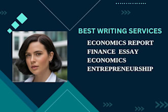 write on economics,essay,finance, entrepreneurship, economics report