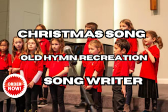 write lyrics, record, sing christmas song, recreate  old hymns cover song