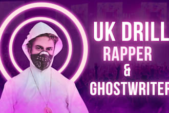 be your UK drill rapper, ghostwriter and hip pop singer
