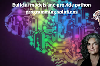 build ai models and provide python programming solutions