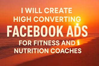 create high converting facebook ads for fitness and nutrition coaches