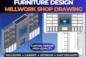 do furniture design, millwork shop drawing, autocad drafting, and 3d model